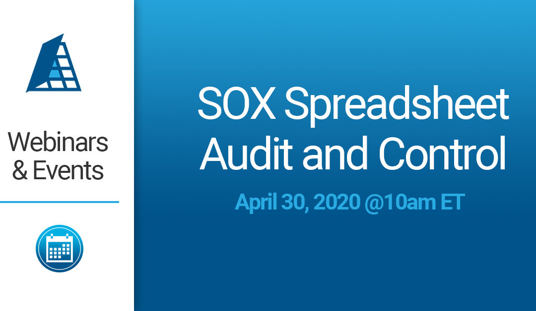 SOX Spreadsheet Audit and Control Webinar 1 –  Apr 30th @10AM ET