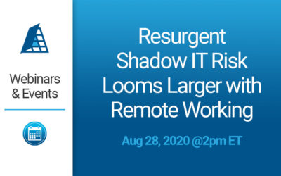 Shadow IT Risk Looms Larger with Remote Working –  Aug. 28th @2pm ET
