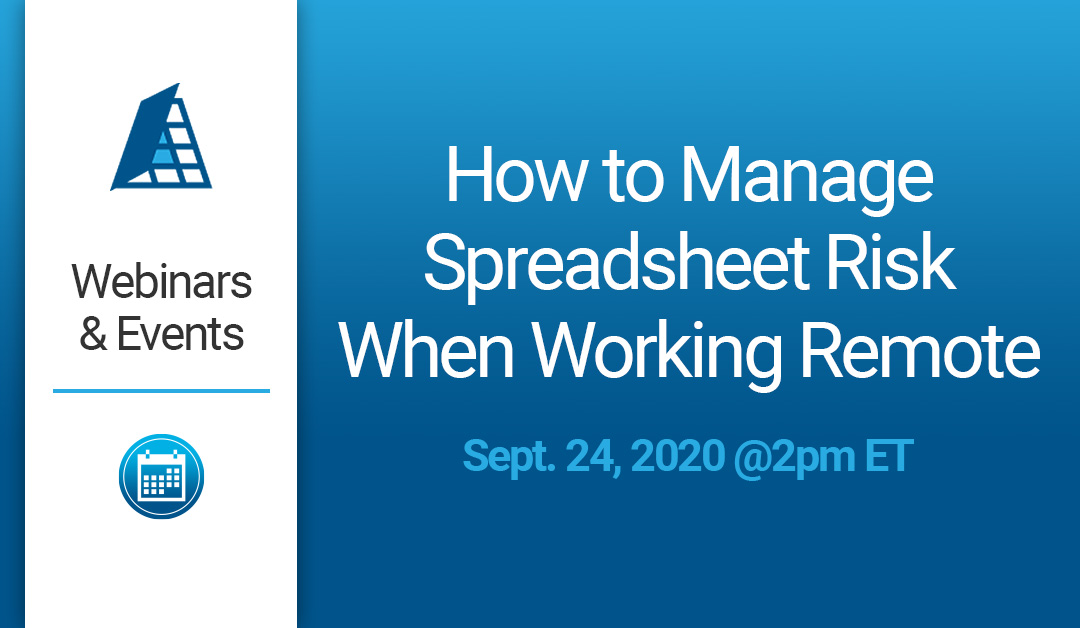 How to Manage Spreadsheet Risk When Working Remote –  Sept. 24th @2pm ET